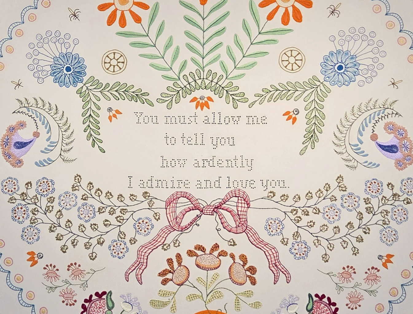 A decorative floral design surrounding a quote that reads: 'You must allow me to tell you how ardently I admire and love you.'
